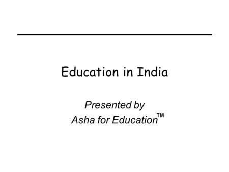 Presented by Asha for Education