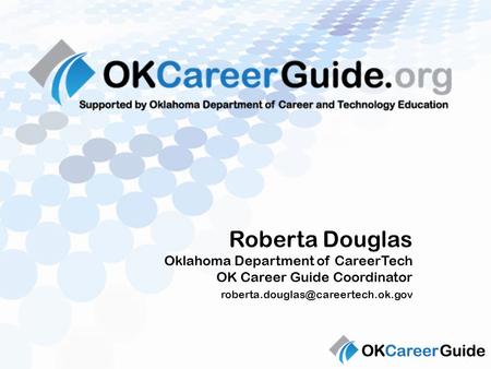 Roberta Douglas Oklahoma Department of CareerTech OK Career Guide Coordinator