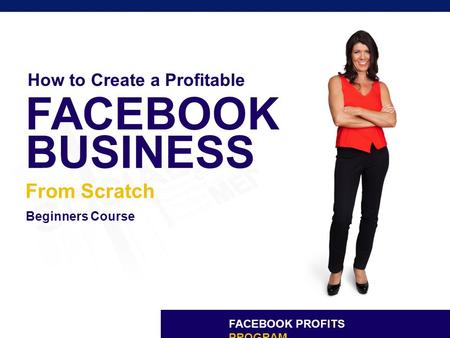 FACEBOOK PROFITS PROGRAM BUSINESS From Scratch How to Create a Profitable Beginners Course FACEBOOK.