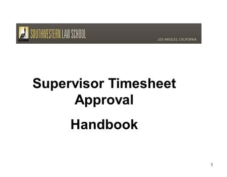 Supervisor Timesheet Approval Handbook 1. Hire Has Been Approved! Next, a student completes a timesheet! Then, you approve the timesheet! 2.
