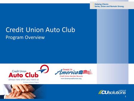 1 Credit Union Auto Club Program Overview. What is Credit Union Auto Club? The newest Invest in America program Created exclusively for credit union members.