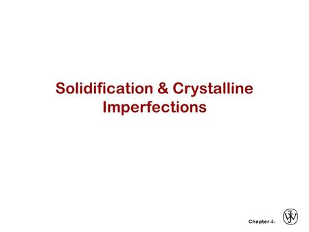 Solidification & Crystalline Imperfections