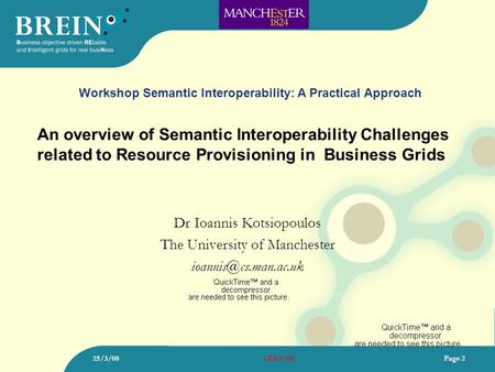 25/3/08i-ESA ‘08Page 2 An overview of Semantic Interoperability Challenges related to Resource Provisioning in Business Grids Dr Ioannis Kotsiopoulos The.
