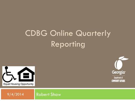 CDBG Online Quarterly Reporting Robert Shaw  9/4/2014.