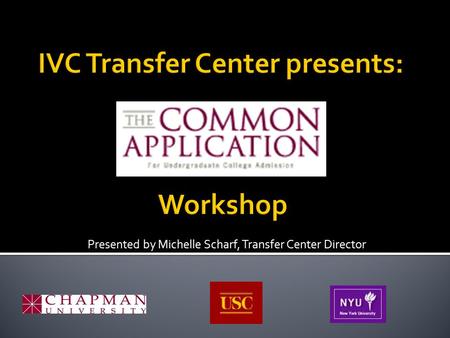 Presented by Michelle Scharf, Transfer Center Director.