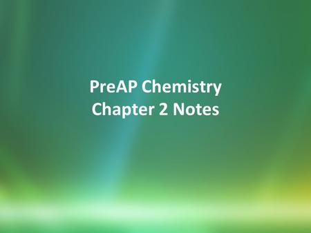 PreAP Chemistry Chapter 2 Notes. 2.1 Scientific Method.