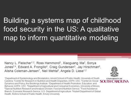 Building a systems map of childhood food security in the US: A qualitative map to inform quantitative modeling Nancy L. Fleischer 1,2, Ross Hammond 3,