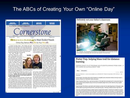 The ABCs of Creating Your Own “Online Day”. What is an Online Day? Students remain at home Students remain at home Teachers prepare online assignments.