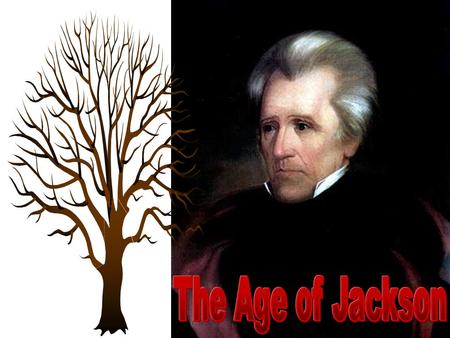 Issues that Challenged “Old Hickory” The “Corrupt Bargain”