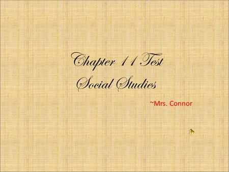 Chapter 11 Test Social Studies ~Mrs. Connor. The President’s Cabinet is made up of: Executive department heads Washington’s First Cabinet had ___ members.