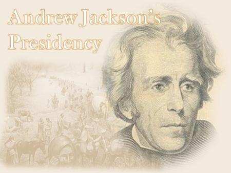 Learning Targets I can define Jacksonian democracy as it relates to the “common man.” I can compare and contrast the relationship of Andrew Jackson and.