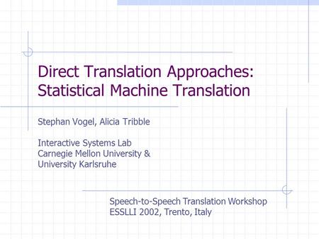 Direct Translation Approaches: Statistical Machine Translation
