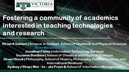 Fostering a community of academics interested in teaching technologies and research Rhian A Salmon | Science in Context, School of Chemical and Physical.
