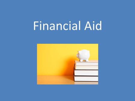 Financial Aid. Any program that offers money to assist with the costs associated with being a student Approximately 85% of full-time college students.