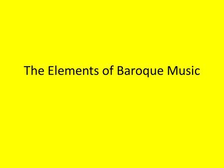 The Elements of Baroque Music