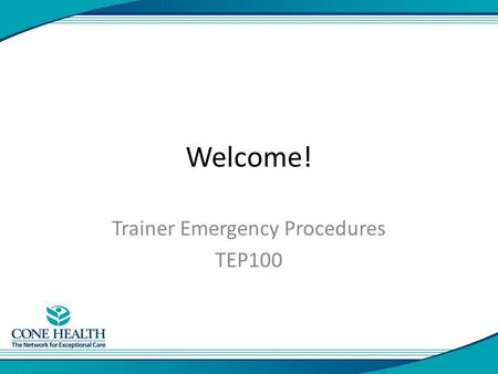 Welcome! Trainer Emergency Procedures TEP100. It’s not about me… You are the expert! Training shows how to use the new EMR. There will be more than one.