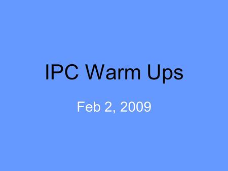IPC Warm Ups Feb 2, 2009. TEKS 2C Organize, analyze, evaluate, make inferences, and predict trends from data.