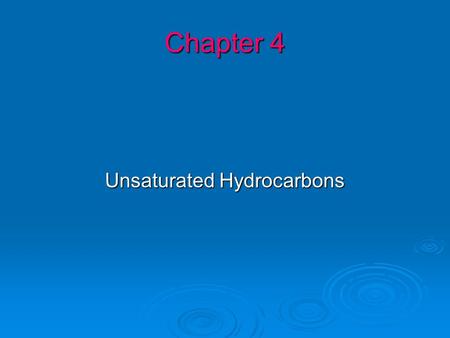 Chapter 4 Unsaturated Hydrocarbons. Objectives  Bonding in Alkenes  Constitutional isomers in alkenes  Cis-trans stereoisomers in alkenes  Addition,