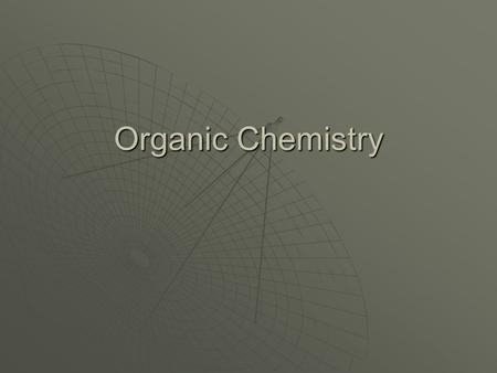 Organic Chemistry. September 19, 2015September 19, 2015September 19, 2015 GSCI 163 Spring 2010 Organic Chemistry  the study of compounds containing carbon.