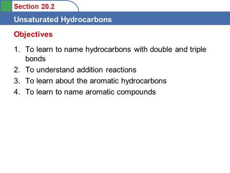 Objectives To learn to name hydrocarbons with double and triple bonds