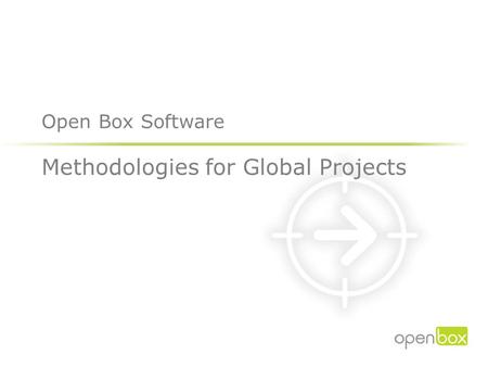 Methodologies for Global Projects Open Box Software.