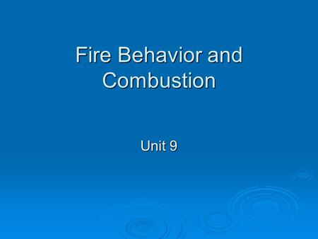 Fire Behavior and Combustion Unit 9. National Standards National Fire Protection Association National Fire Protection Association (NFPA) (NFPA) NFPA 1001-