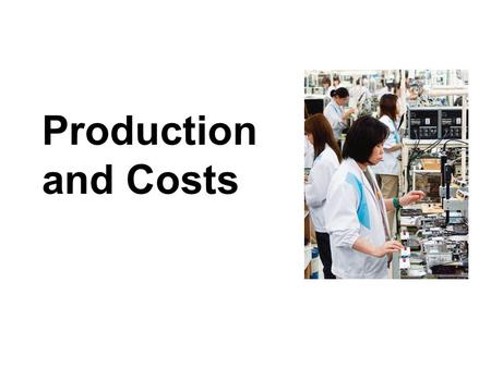 Production and Costs.