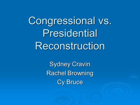 Congressional vs. Presidential Reconstruction