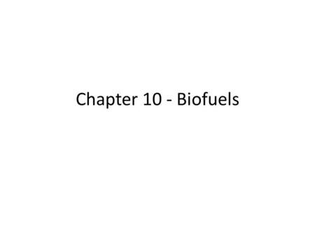 Chapter 10 - Biofuels. Introduction Existing standards for carbon accounting Forestry schemes as carbon offsets Biomass energy in place of fossil fuels.