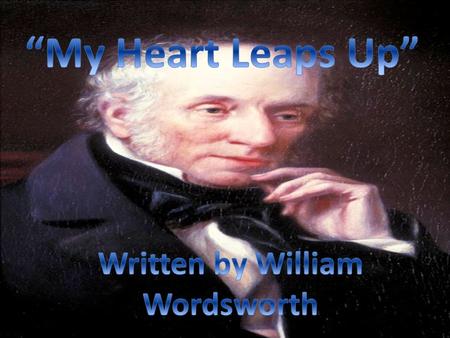 By the time William was 13 years old, he lost both of his parents and was orphaned within his brothers and sister. William Wordsworth was born on April.