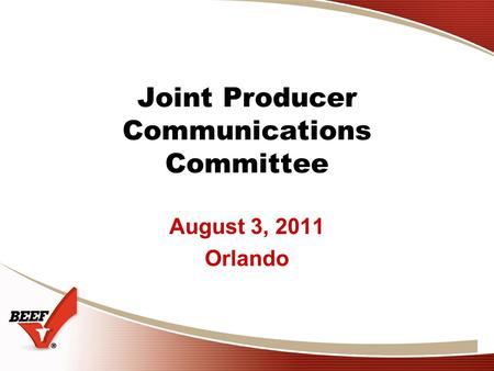 Joint Producer Communications Committee August 3, 2011 Orlando.
