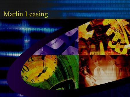 Marlin Leasing. About Marlin Leasing Incorporated in 1997Incorporated in 1997 I.P.O. in 2003I.P.O. in 2003 Over 70,000 customersOver 70,000 customers.