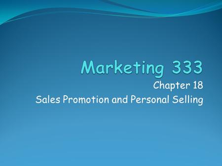 Chapter 18 Sales Promotion and Personal Selling