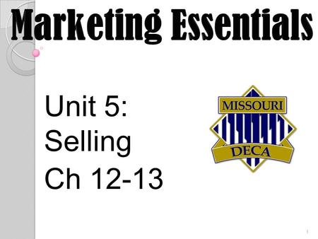Marketing Essentials Unit 5: Selling Ch 12-13.
