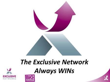 The Exclusive Network Always WINs. Lets Build a Bigger Network.