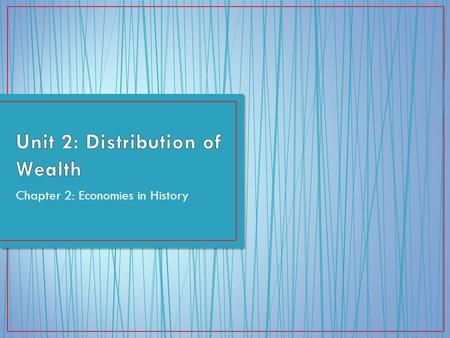 Unit 2: Distribution of Wealth
