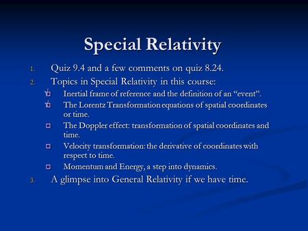 Special Relativity Quiz 9.4 and a few comments on quiz 8.24.