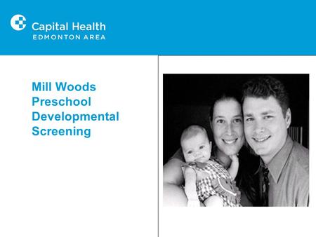Use space to insert photo or graphics accessed through Title Master Slide Mill Woods Preschool Developmental Screening.