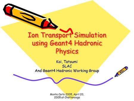 Ion Transport Simulation using Geant4 Hadronic Physics