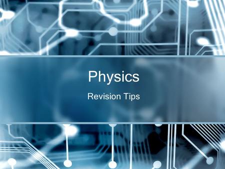 Physics Revision Tips.