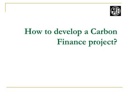 How to develop a Carbon Finance project?. Assessment of tool - Is this landfill project feasible? Source: www.unescap.org/esd.