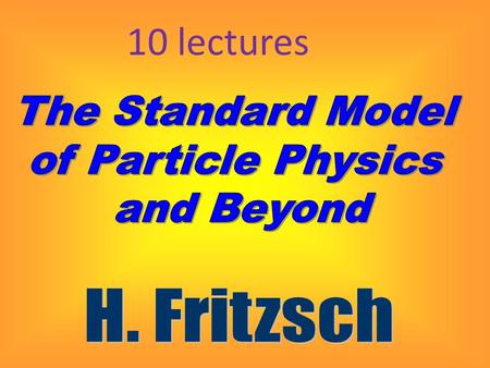 10 lectures. classical physics: a physical system is given by the functions of the coordinates and of the associated momenta – 2.