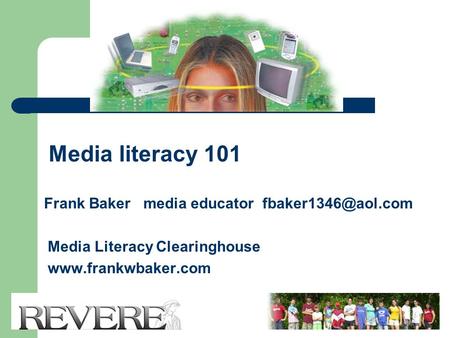 Media literacy 101 Frank Baker media educator Media Literacy Clearinghouse