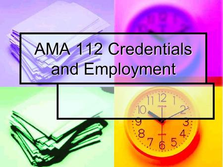 AMA 112 Credentials and Employment. Externship Responsibilities Responsibilities - dependability - professionalism - well groomed Guidelines for Success.