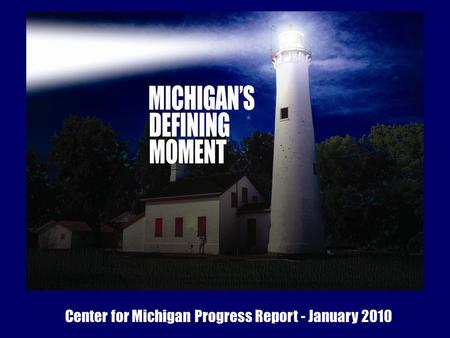 Center for Michigan Progress Report - January 2010.