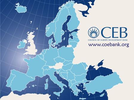 Www.coebank.org. A multilateral development bank with a social vocation The oldest pan-European supranational financial institution set up in 1956 by.
