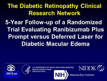 The Diabetic Retinopathy Clinical Research Network 5-Year Follow-up of a Randomized Trial Evaluating Ranibizumab Plus Prompt versus Deferred Laser for.