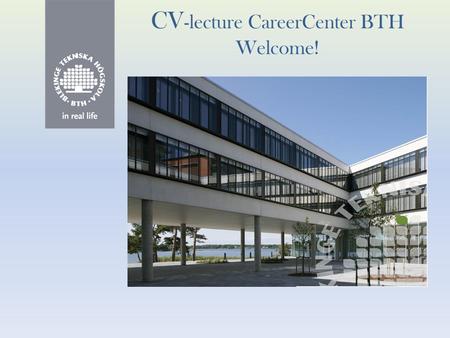 CV-lecture CareerCenter BTH Welcome!