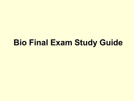Bio Final Exam Study Guide