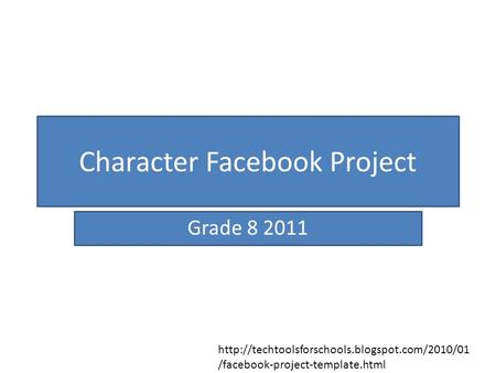 Character Facebook Project Grade 8 2011  /facebook-project-template.html.